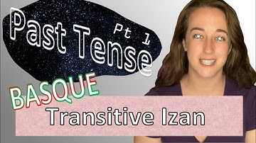 IZAN "to be/have" | Transitive PAST Tense | Learn Basque GRAMMAR