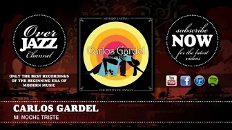 Carlos Gardel - Mi Noche Triste (1930) Carlos Gardel - Mi Noche Triste (1930)