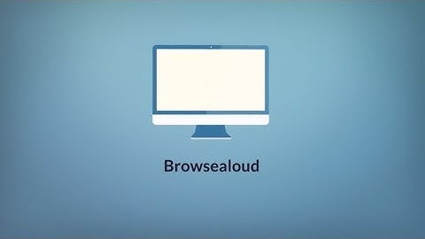 Browsealoud - Beginners Guide to Accessible Technology