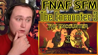 [SFM FNAF] The Encounter 3 | Reaction | Another Chica!?