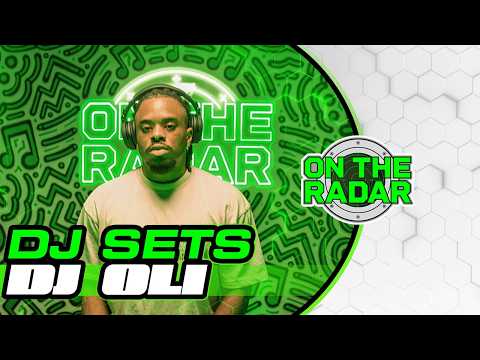 DJ Oli | On The Radar DJ SET