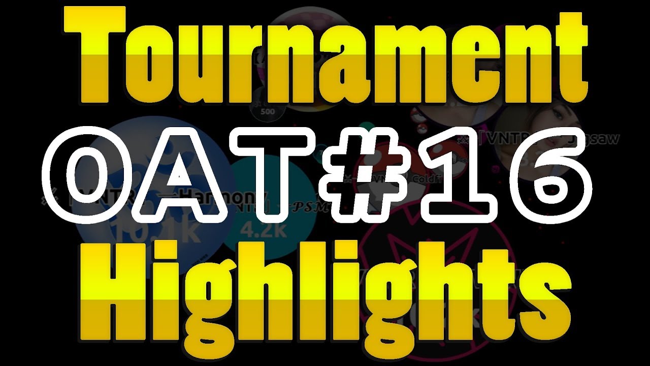 Agar.io - OAT#16 Highlights Compilation - Ft.[VNTR] [ર]