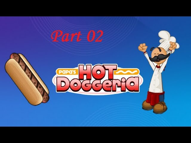 Serving All Deez Customers!  Papa's Hot Doggeria 