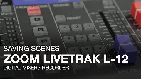 Zoom LiveTrak L-12: Saving Scenes
