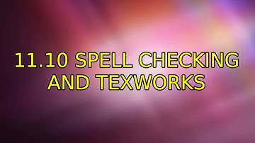 Ubuntu: 11.10 spell checking and TeXworks (2 Solutions!!)