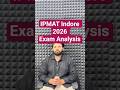 IPMAT Indore 2026:- Exam Review #shorts