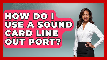 How Do I Use A Sound Card Line Out Port? - The Hardware Hub