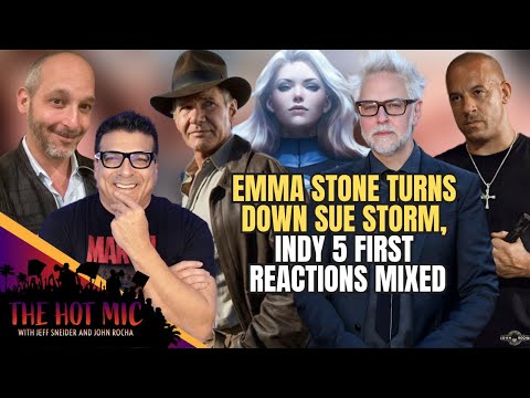 Emma Stone Turns Down Sue Storm, Indiana Jones 5 First Reactions Mixed, FAST X Review - THE HOT MIC