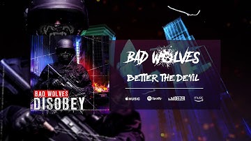 Bad Wolves - Better The Devil (Official Audio)
