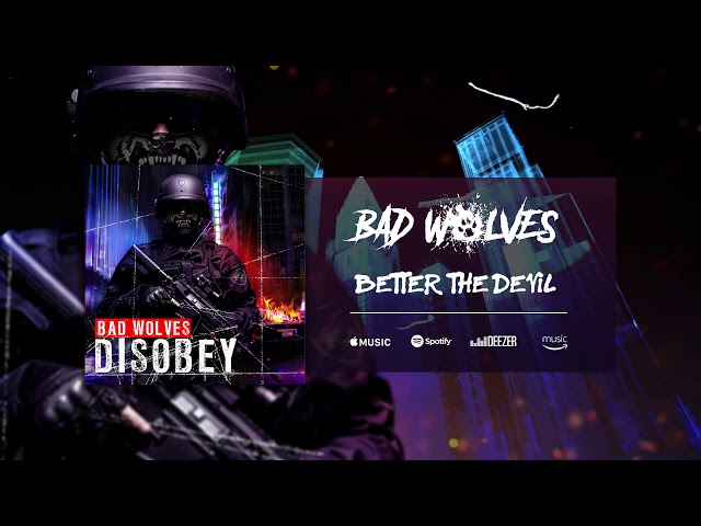Bad Wolves - Better The Devil (Official Audio)