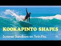 Kookapinto shapes  summer sandbars on twinfins