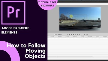 How to Follow Moving Objects in Premiere Elements – Motion Tracking Guide!