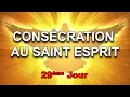 Consecration au saint esprit 29e jour lundi 29 avril 2024