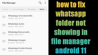 how to fix whatsapp folder | file | images not showing in file manager android 11 | file manager