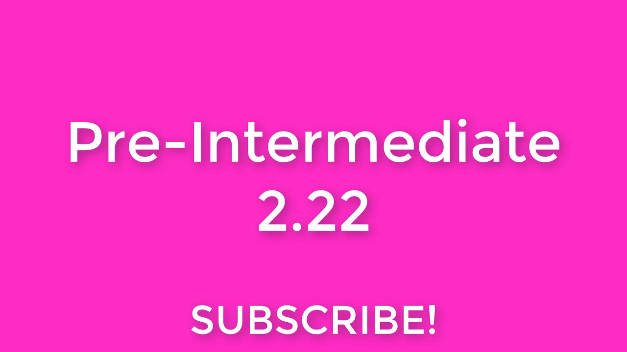 New English File Pre-Intermediate listening 2.22
