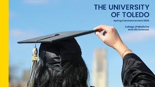 The University of Toledo College of Medicine & Life Sciences Commencement | Spring 2025