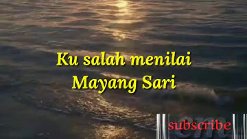 Ku salah menilai - Mayang Sari