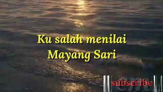 Ku salah menilai - Mayang Sari