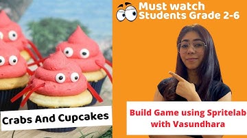 Crabs And Cupcakes Game Using Sprite Lab by Vasundhara Sharma | Part 1 | Coding Blocks Junior