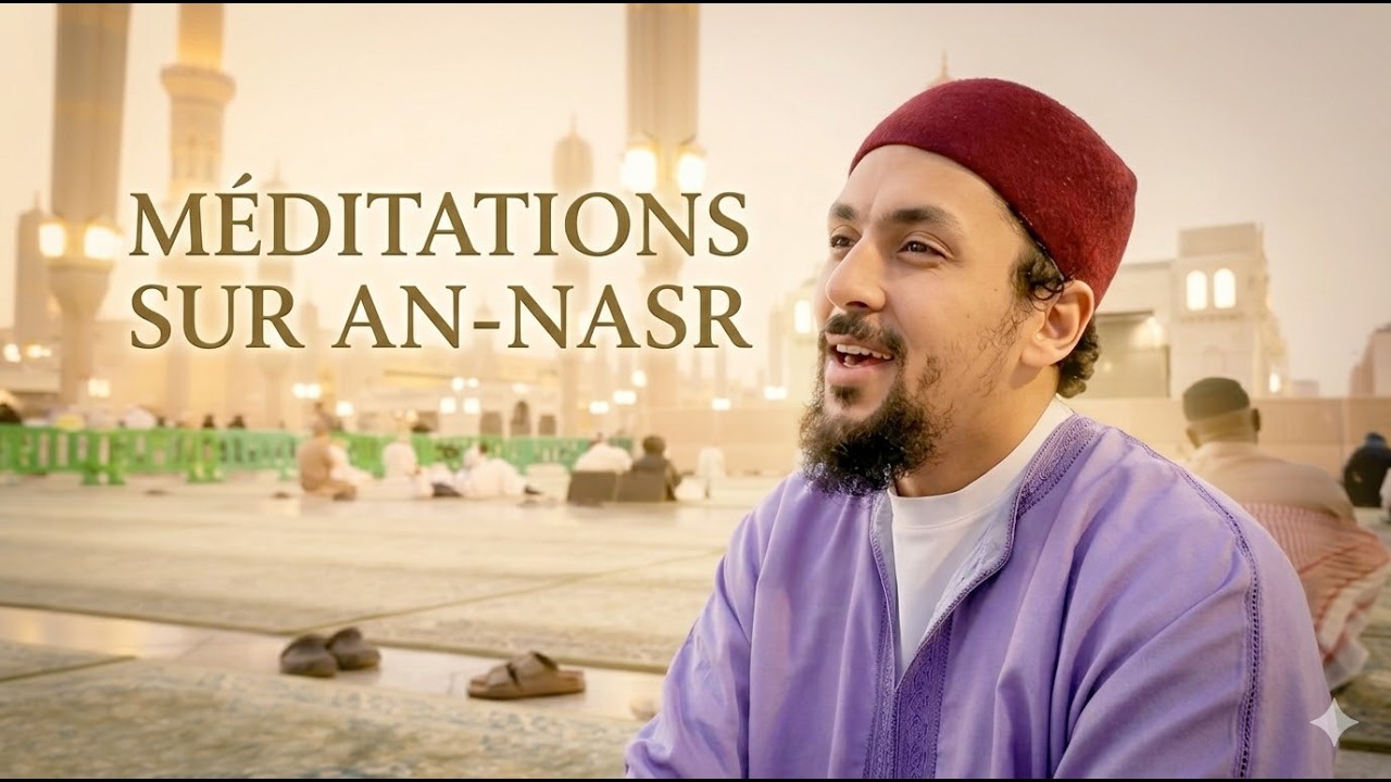 Méditations sur Sourate An-Nasr - Omra Ramadan 2026