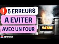 Les 5 Erreurs à ABSOLUMENT EVITER Avec Un Four