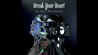박재범 Jay Park & Wiz Khalifa - Break Your Heart Official Audio