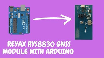 REYAX RYS8830 GNSS Module With Arduino Uno & NodeMCU.