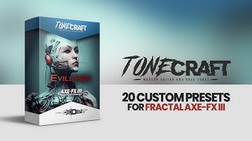 #TONECRAFT Evilution | 20 Custom Presets for Fractal Axe-Fx III