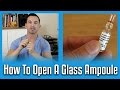 How To Open A Glass Ampoule The Right Way