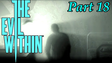 The Evil Within Walkthrough Gameplay part 18 let