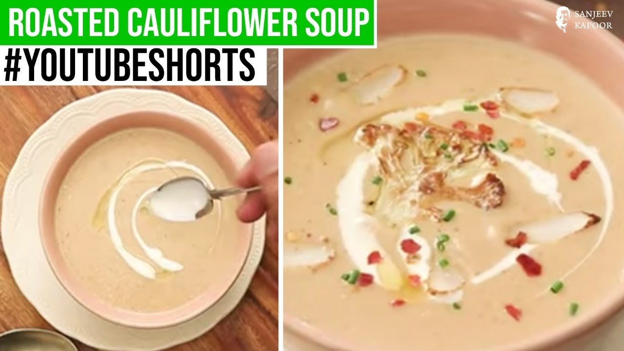 Roasted Cauliflower Soup | #Shorts | Sanjeev Kapoor Khazana