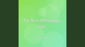 Tak Bisa Menunggu Lagi
