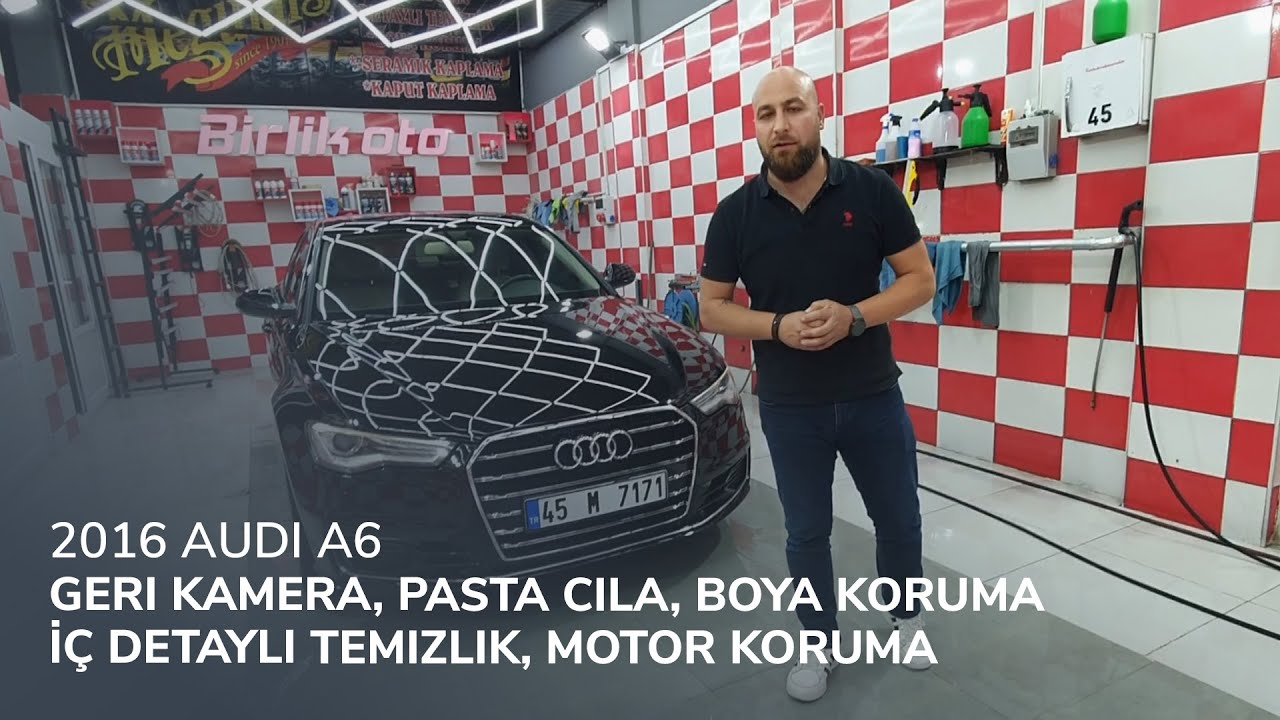2016 Audi A6 // Geri Kamera, Pasta Cila, Boya Koruma, İç Detaylı Temizlik, Motor Koruma