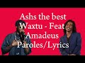 Ashs the best Waxtu feat Amadeus parole lyrics