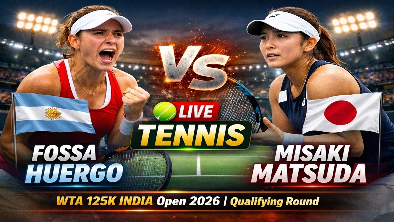 Fossa Huergo Vs Misaki Matsuda 🎾LIVE TENNIS WTA 125K INDIA Open 2026 | Qualifying Round