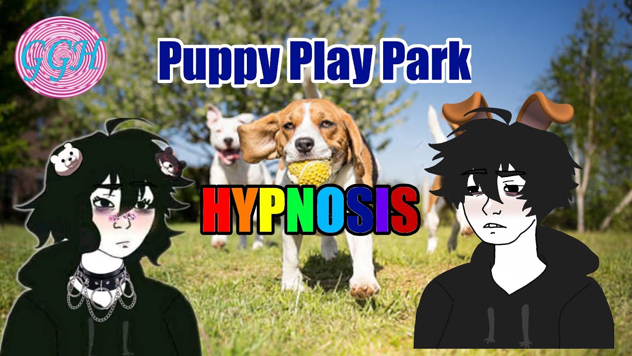 Puppy Pet Park Praise [IQ drop] [No Awakener][HYPNOSIS]