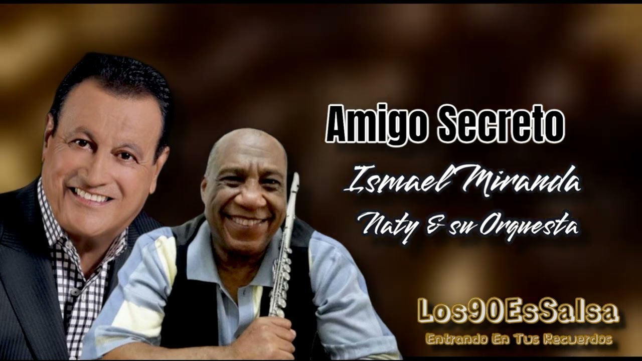 Amigo Secreto - Naty & su Orquesta, canta Ismael Miranda