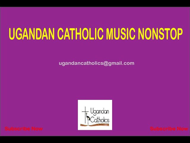 Ugandan Catholic music |Nonstop Catholic Music class=