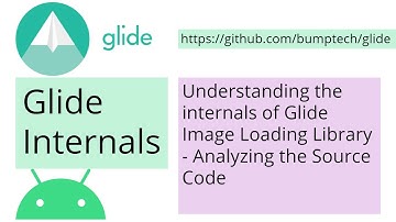 Understanding the internals of Glide Image Loading Library - Analyzing the Source Code