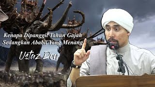 Kenapa Dipanggil Tahun Gajah, Sedangkan Ababil Yang Menang - Ustaz Don