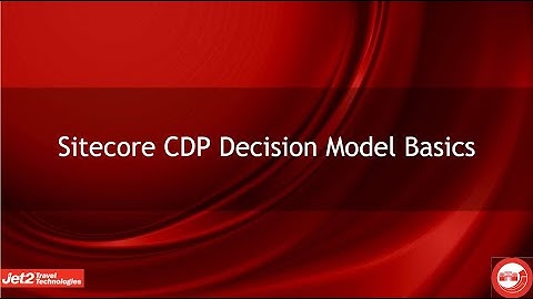 Sitecore CDP Decision Model Basics