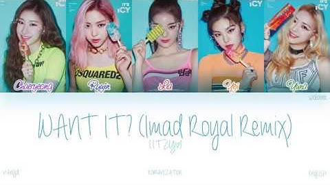 [HAN|ROM|ENG] ITZY (있지) - WANT IT? (Imad Royal Remix) (Color Coded Lyrics)