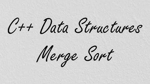C++ Data Structures: Merge Sort