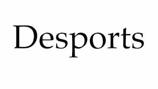 How To Pronounce Desports