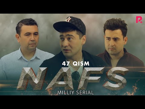 Nafs 47-qism (milliy serial) | Нафс 47-кисм (миллий сериал)