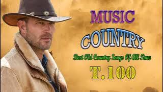 Top 100 Best Old Country Songs Of All Time - Best Classic Country Songs - Old Country Music Playlist