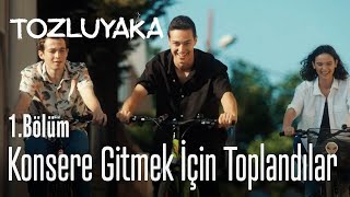 Konsere gitmek için toplandılar - Tozluyaka 1. Bölüm