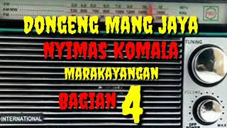 Dongeng Mang jaya nyimas Komala marakayangan bagian 4