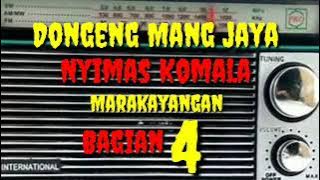 Dongeng Mang jaya nyimas Komala marakayangan bagian 4