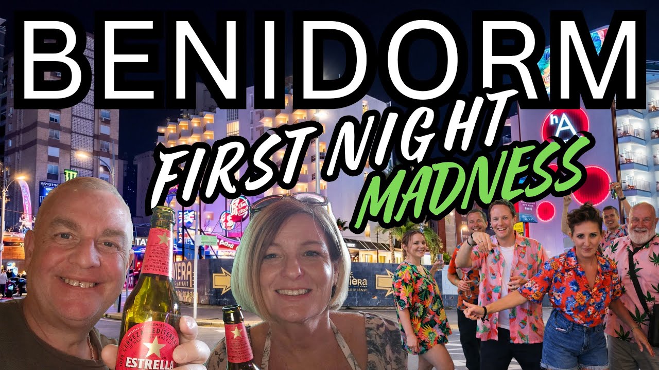 First Night in Benidorm… What Have We Done?!